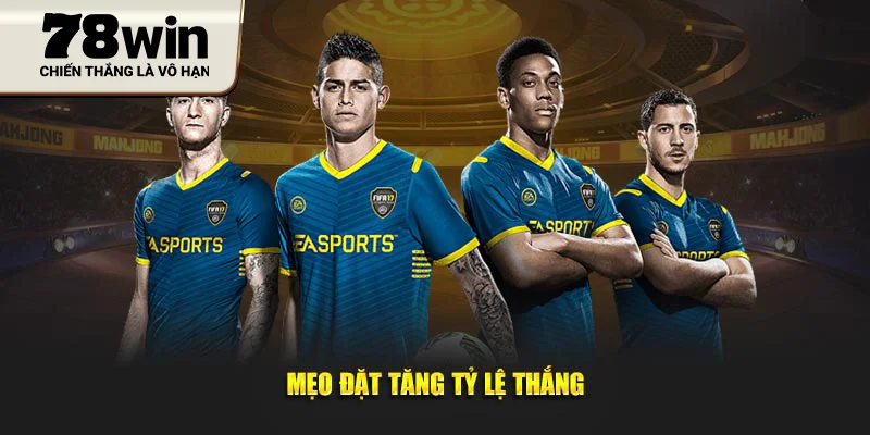 Mẹo đặt tăng tỷ lệ thắng